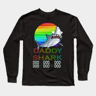 daddy shark dod dod dod t-shirt Long Sleeve T-Shirt